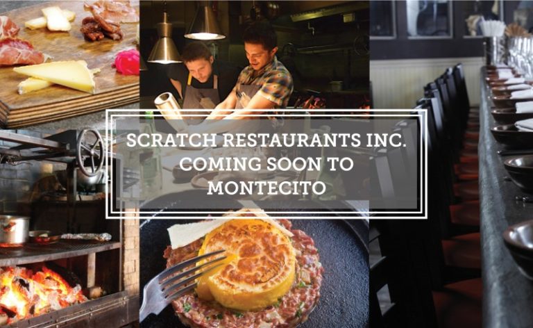Scratch Restaurants Inc. Coming Soon to Montecito